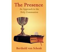 The Presence: An Approach to the Holy Communion