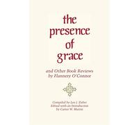 The ""Presence of Grace"" and Other Book Reviews by Flannery O'Connor