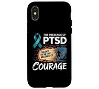 The Presence Of PTSD Doesn’t Mean The Absence Of Courage Case for iPhone X/XS