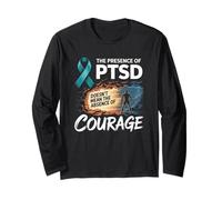 The Presence of PTSD Doesn’t Mean The Absence of Courage Long Sleeve T-Shirt