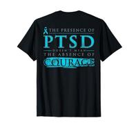 The Presence of PTSD Doesn't Mean The Absence (on Back) T-Shirt
