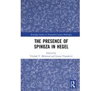 The Presence of Spinoza in Hegel