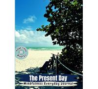 The Present Day: Mindfulness Everyday Journal