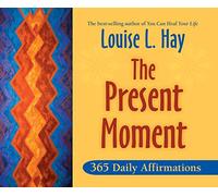 The Present Moment: 365 Daily Affirmations