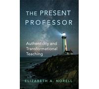 The Present Professor Vol. 3 - Authenticity & Transformational Teaching