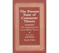 The Present State of Consumer Theory: The Implications for Social Welfare Theory (Key Concepts in Philosophy)