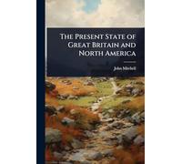 The Present State of Great Britain and North America