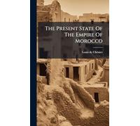 The Present State Of The Empire Of Morocco