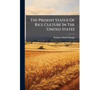 The Present Status Of Rice Culture In The United States