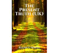The Present Truth (UK)