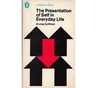 The Presentation of Self in Everyday Life
