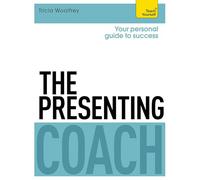 The Presenting Coach: Teach Yourself