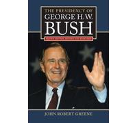 The Presidency of George H. W. Bush
