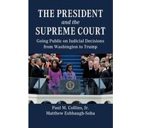 The President and the Supreme Court: Going Public on Judicial Decisions from Washington to Trump