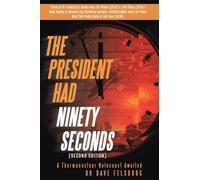The President Had Ninety Seconds: A Thermonuclear Holocaust Awaited (Second Edition): 1 (Missile Warning, Space Surveillance and Atmospheric Defense)