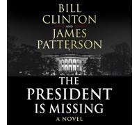 The President is Missing: The political thriller of the decade (Bill Clinton & James Patterson stand-alone thrillers Unabridged edition)