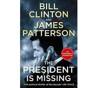 The President is Missing Paperback By President Bill Clinton James Patterson Buy One Get One Half Price Book