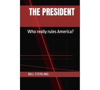THE PRESIDENT: Who really rules America?