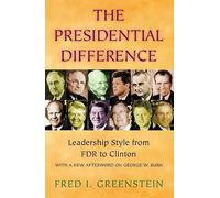The Presidential Difference: Leadership Style from FDR to Clinton