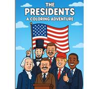 The Presidents - A Coloring & Learning Adventure