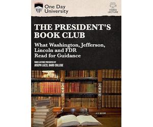 The President's Book Club: What Washington, Jefferson, Lincoln And FDR Read For Guidance