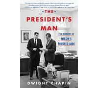 The President's Man: The Memoirs of Nixon's Trusted Aide