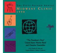The Presidents Own United States Marine Band - 1998 Midwest Clinic: The Presidents Own United States Marine Band and Chamber Ensembles