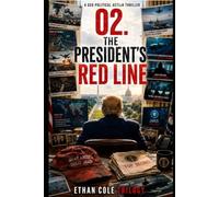The President's Red Line: The President was never supposed to lose control. The system was designed to prevent that. (Ethan Cole)