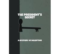 The President'S Secret: A Mystery Of Deception