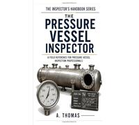 The Pressure Vessel Inspector (THE INSPECTOR'S HANDBOOK SERIES)