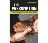 The Presumption : Race and Injustice in the United States