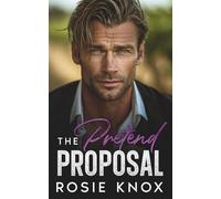 The Pretend Proposal: An Age-Gap Enemies to Lovers Billionaire Romance (Ridgeway Falls Power Plays)