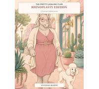 The Pretty Healing Club: Rhinoplasty Edition: A Coloring & Healing Journal
