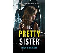 The Pretty Sister: A dark psychological thriller