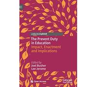 The Prevent Duty in Education: Impact, Enactment and Implications