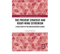 The Prevent Strategy and Right-wing Extremism : A Case Study of the English Defence League