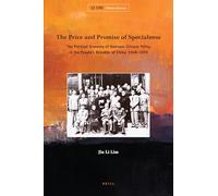The Price and Promise of Specialness: The Political Economy of Overseas Chinese Policy in the People's Republic of China, 1949-1959: 13 (Chinese Overseas)