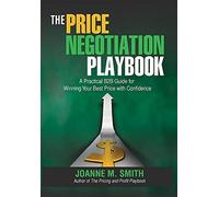 The Price Negotiation Playbook: A Practical B2B. Smith<|