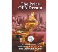 THE PRICE OF A DREAM: Rethinking Financial Education for the Real World