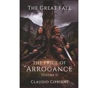 The Price of Arrogance: Volume II - Book One of The Great Fall