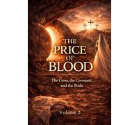 The Price of Blood: The Cross, the Covenant, and the Bride