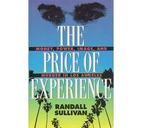 The Price of Experience: Money, Power, Image, and Murder in Los Angeles