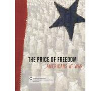 The Price of Freedom: Americans at War