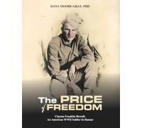 The Price of Freedom: Clayton Franklin Howell (1919 - 1942) An American WWII Soldier in Bataan