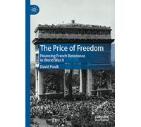The Price of Freedom: Financing French Resistance in World War II