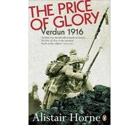 The Price of Glory: Verdun 1916 by Horne, Sir Alistair (1994) Paperback