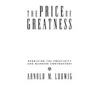 The Price of Greatness: Resolving the Creativity and Madness Controversy