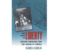The Price of Liberty: African Americans and the Making of Liberia