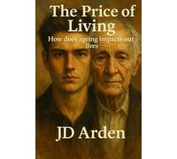 The Price of Living: How Does Ageing Impact Our Lives (Society & Human Nature)