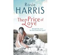 The Price of Love: a mesmerizing and emotional saga of love and loss set in Liverpool from much-loved and bestselling author Rosie Harris
